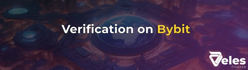 How to get verified on Bybit: step-by-step instructions