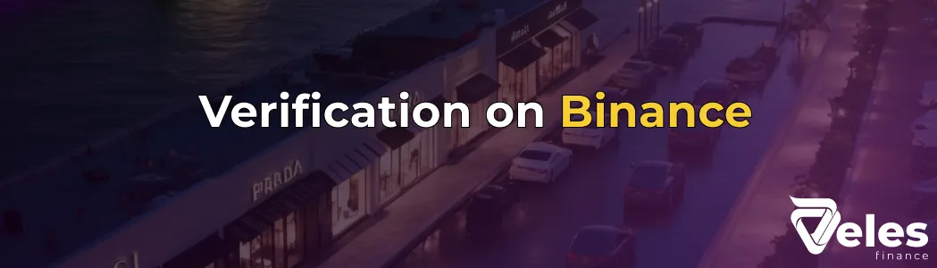 Verification on Binance - why is it necessary and how to pass it