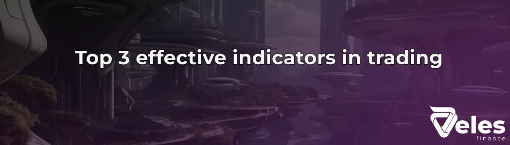 TOP-3 effective indicators in trading