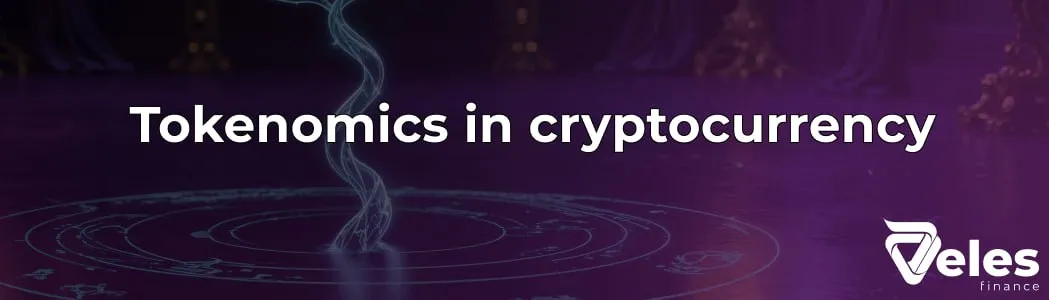 Tokenomics in cryptocurrency: what it is and why it is important
