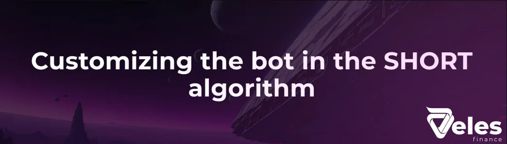 Customizing the bot in the SHORT algorithm