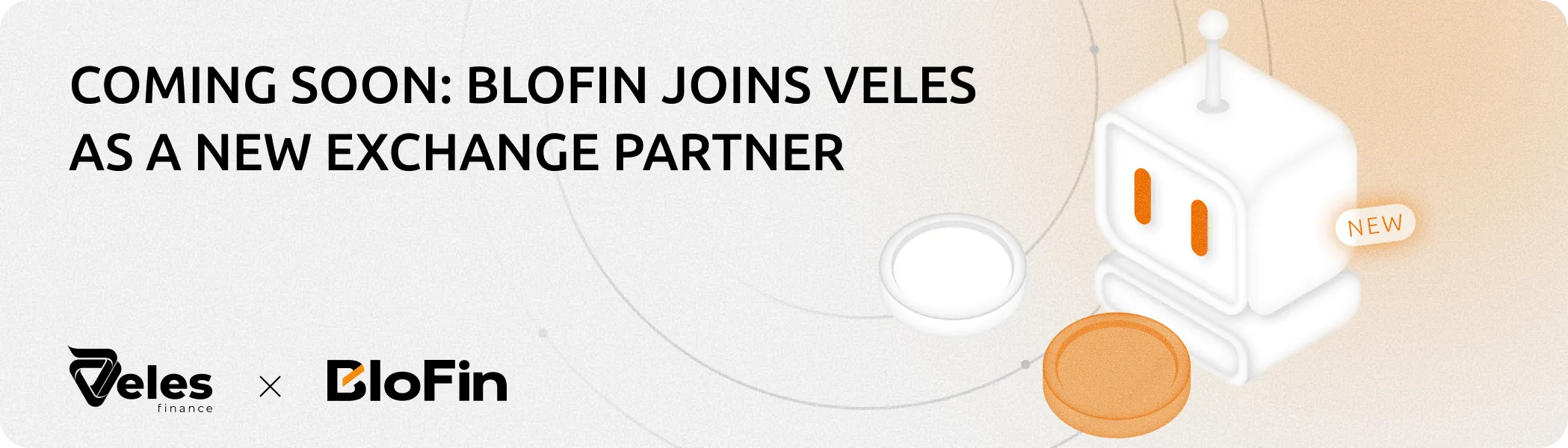 Coming soon: Veles’ new partner — BloFin exchange
