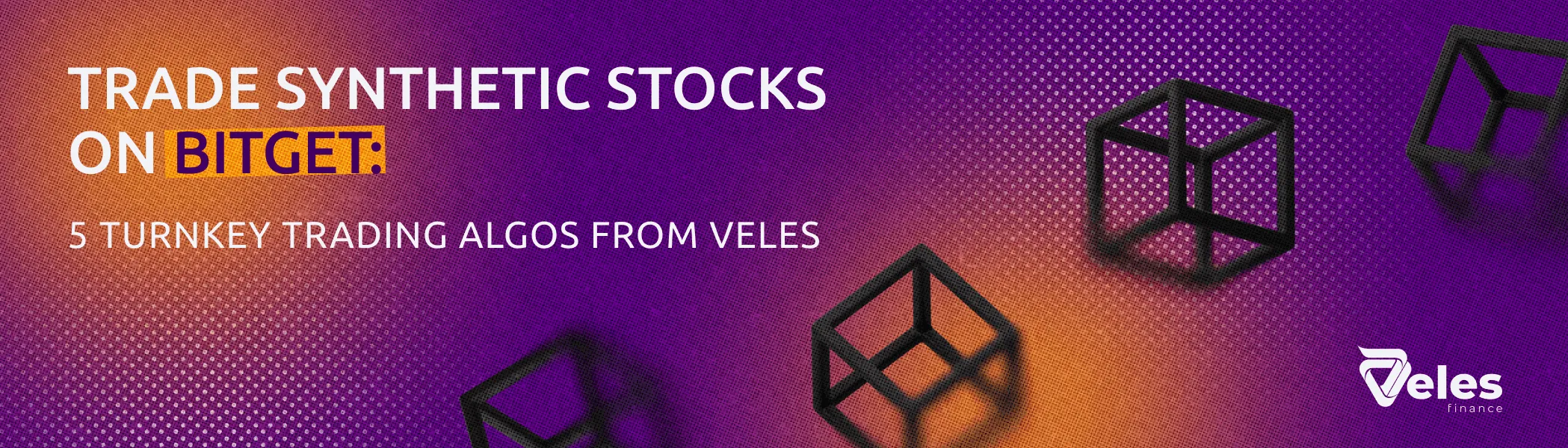 Trading Synthetic Stocks on Bitget: 5 Ready Veles Algorithms