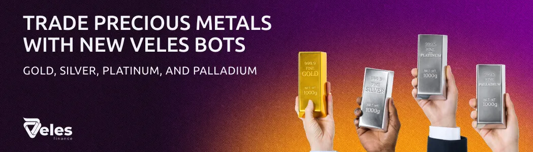Taking the Maximum in the Precious Metals Market with New Veles Trading Bots: Gold, Silver, Platinum, and Palladium