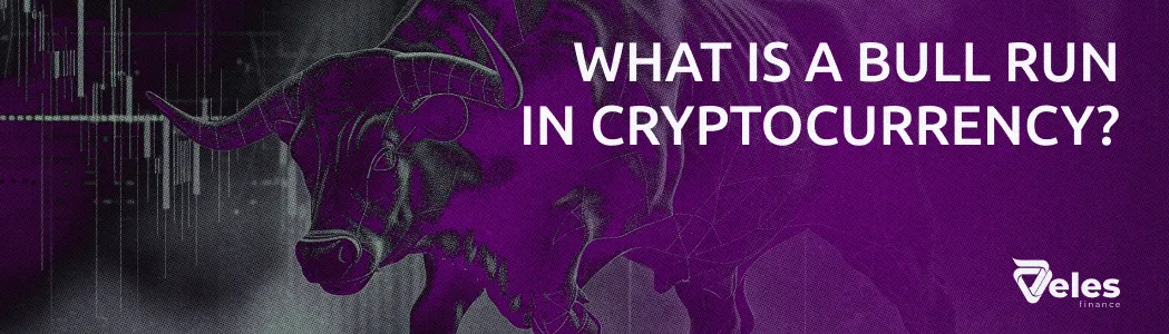What is a bull run in cryptocurrency?