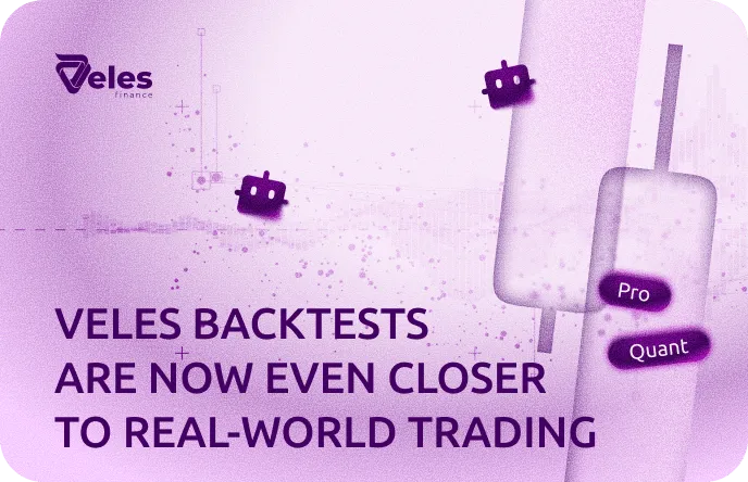 Veles backtests just got closer to live trading