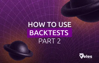 Backtests - how to use them