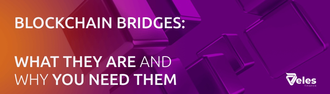 What are blockchain bridges and why are they needed?